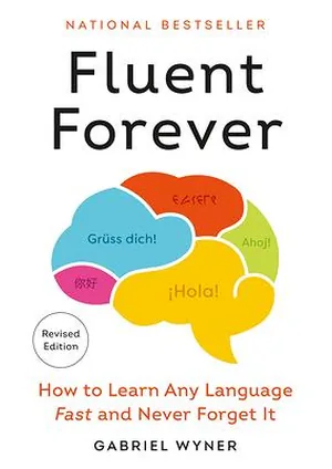 Sampul Fluent Forever: How to Learn Any Language Fast and Never Forget It